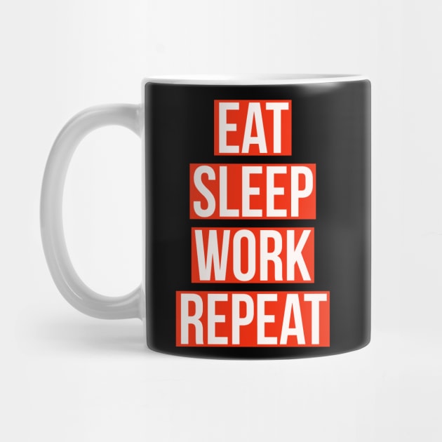 eat sleep work repeat by cooltific 